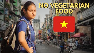 I stayed hungry on my first day in Vietnam while trying to find vegetarian food