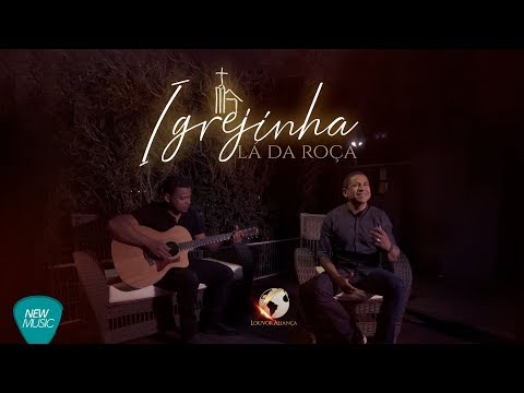 Igrejinha Lá da Roça - Louvor Aliança - (Voz e Violão)