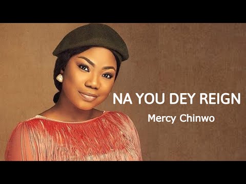Mercy Chinwo - Na You Dey Reign 1 hour loop