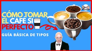 CÓMO TOMAR #CAFÉ: GUÍA BÁSICA DE TIPOS, TOSTADOS Y LOS MEJORES