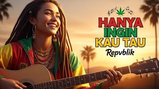 Download lagu HANYA INGIN KAU TAU - REPVBLIK ‼️ REGGAE COVER By : BLEGA MUSIC AI mp3
