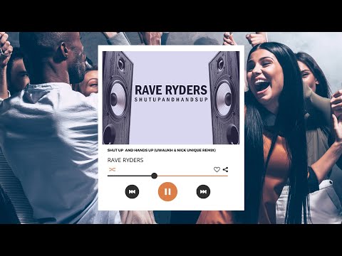 Rave Ryders - Shut Up and Hands Up (Uwaukh & Nick Unique Remix)