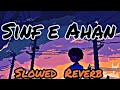 Sinf E Ahan Ost Slowed Reverb Asim Azher Sinfeahan Asimazhar