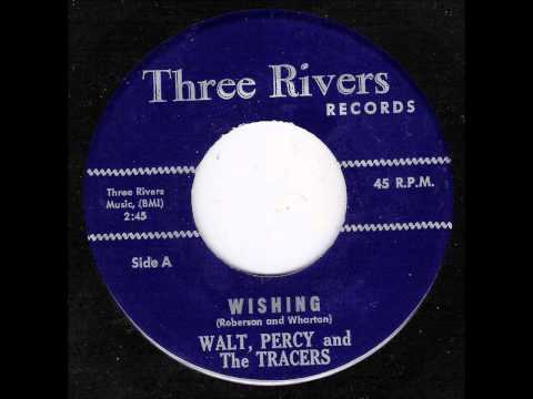 WALT, PERCY & THE TRACERS - WISHING / WALT AND PERCY - MONEY - THREE RIVERS - NO # - 1961