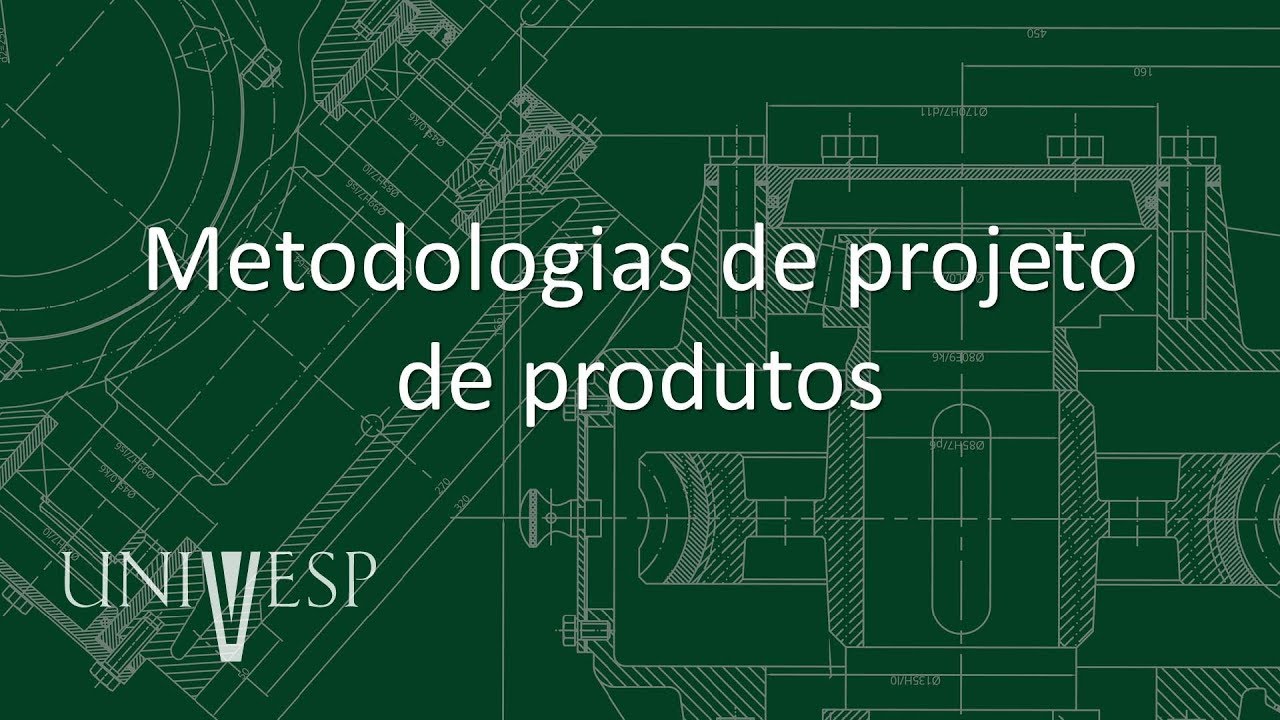Projeto e Desenvolvimento do Produto - Aula 05 - Metodologias de projeto de produtos