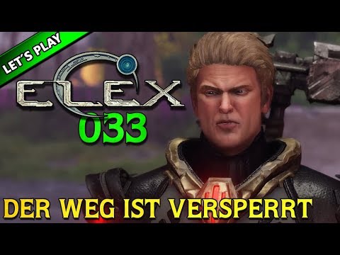 ELEX #033 🔥 DER WEG IST VERSPERRT | LET'S PLAY [GAMEPLAY DEUTSCH/GERMAN]