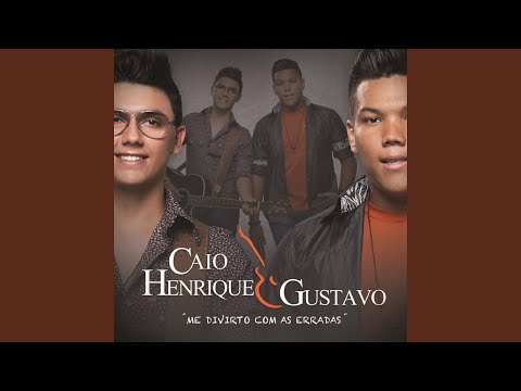 Me Divirto Com As Erradas - Caio Henrique e…