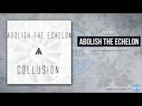 Abolish The Echelon - Insignia