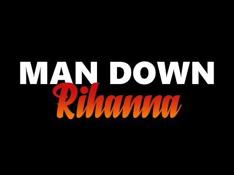 MAN DOWN By Rihanna KARAOKE