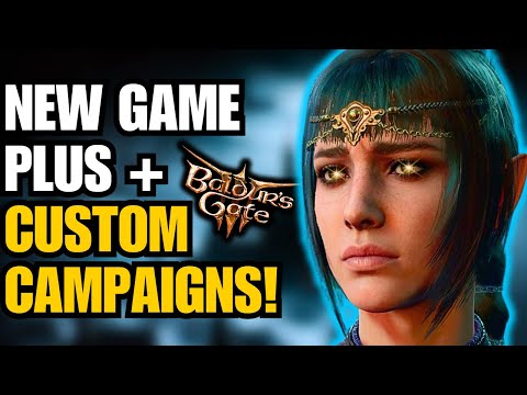 Baldur’s Gate 3 Mods: New Game Plus & Huge Custom Campaign Updates!