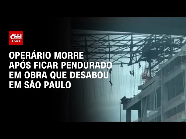 Operário cai e morre após ficar pendurado em estrutura que desabou em São Paulo