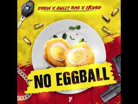 NO EGGBALL Gully Ras x Drew Thoven x cKush