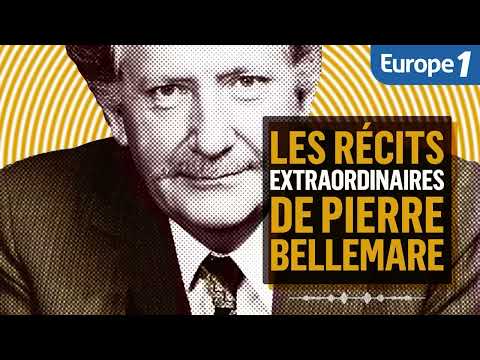 Les récits EXTRAORDINAIRES de Pierre Bellemare (COMPILATION de l'été N°1)