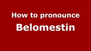 How to pronounce Belomestin