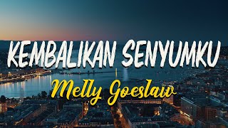 Download lagu Kembalikan Senyumku  - Melly Goeslaw [ LIRIK ] mp3