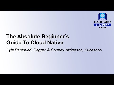 The Absolute Beginner's Guide To Cloud Native - Kyle Penfound, Dagger & Cortney Nickerson, Kubeshop