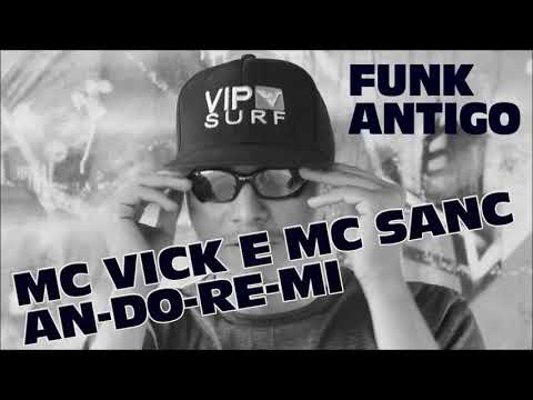 MC VICK E MC SANC AN DO RE MI FUNK ANTIGO