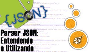 Parser JSON no Android, Entendendo e Utilizando
