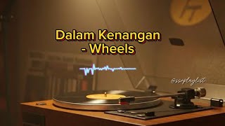Download lagu Dalam Kenangan - Wheels (Lyric) mp3