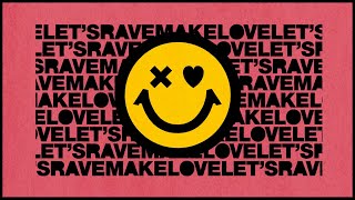 Let's Rave, Make Love Music Video