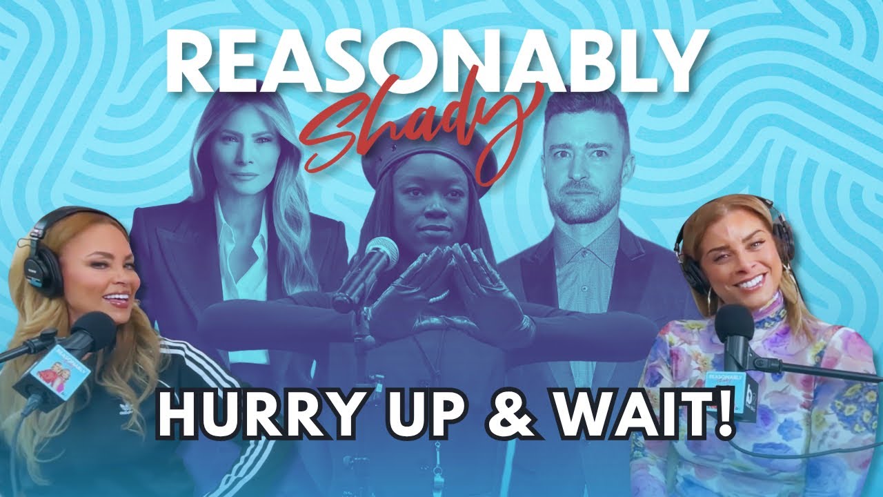 Hurry Up & Wait! | Reasonably Shady Ep. 223