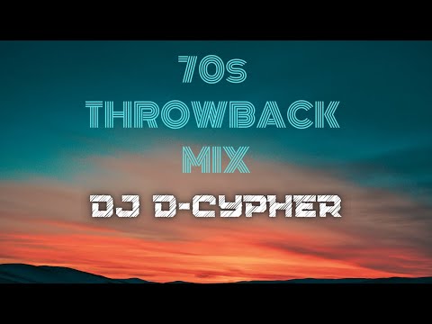DJ D-Cypher 70s THROWBACK MIX