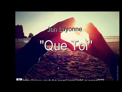 Jah Layonne - Que Toi (Prod By Riverside Productionz)