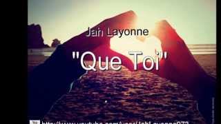 Jah Layonne - Que Toi (Prod By Riverside Productionz)