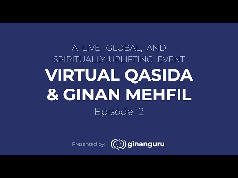 Virtual Qasida & Ginan Mehfil [Episode 2]: A Live, Global, and Spiritually-Uplifting Event