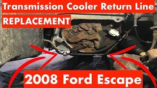 Transmission Cooler Return Line Replacement - 2008 Ford Escape CD4E