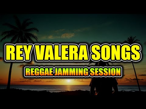 🎶 Rey Valera Reggae Jamming Session | Chill OPM Reggae Songs Playlist 2026