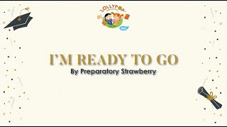 Download lagu Graduation Song 2020 - I'M READY TO GO by Preparatory Strawberry mp3