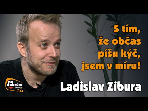 PO DOBRÉM #69 - Ladislav Zibura - S tím, že občas píšu kýč, jsem v míru!