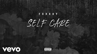 FXXXXY - Self Care (Audio)