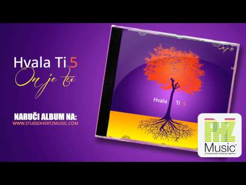 Hvala Ti 5 / On je tu - On je tu