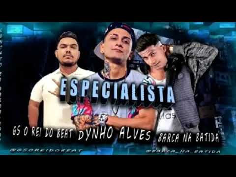 Barca Na Batida e GS O Rei Do Beat. Feat. Dynho Alves - ESPECIALISTA