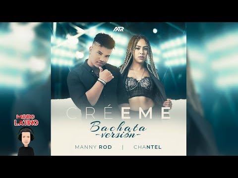Manny Rod Ft. Chantel - Creeme (Bachata Versión)