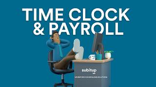 SubItUp Time Clock & Payroll Demo: Automate Timecards, Cut Payroll Time 50%