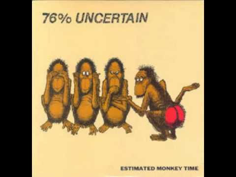76% Uncertain - Red Ass Monkey Jam