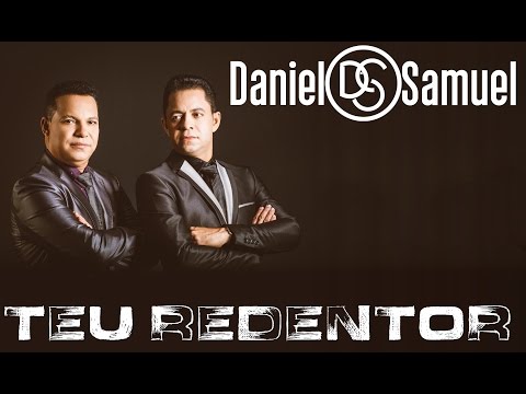 Teu Redentor Daniel e Samuel