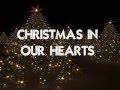 CHRISTMAS IN OUR HEARTS - (Lyrics)