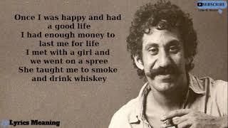 Jim Croce - Cigarettes Whiskey and Wild Women | Lyrics Meaning
