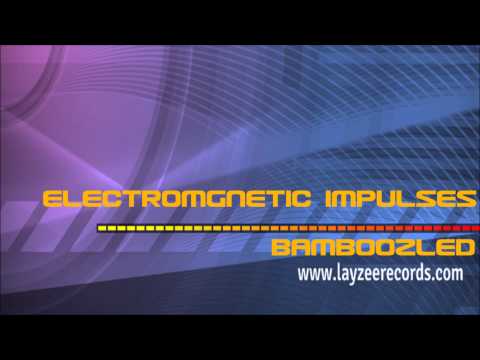 Electromagnetic Impulses - Bamboozled