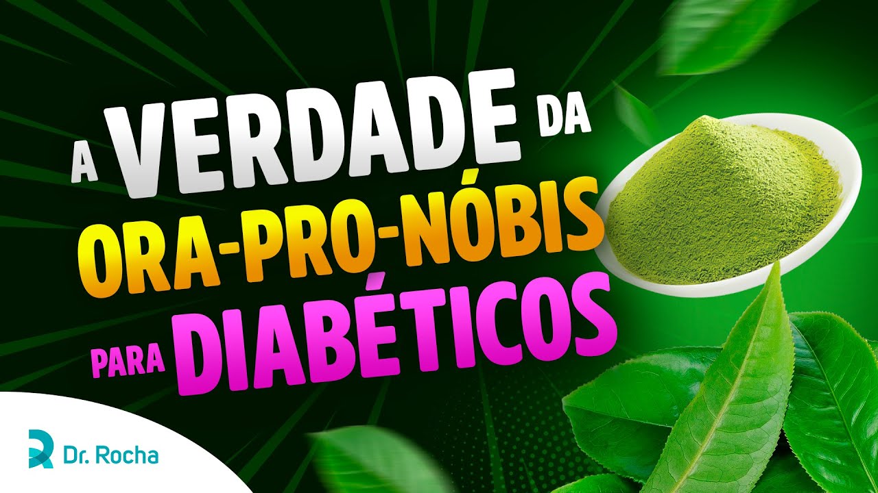 Essa é a VERDADE que você PRECISA SABER sobre ORA-PRO-NÓBIS para DIABÉTICOS