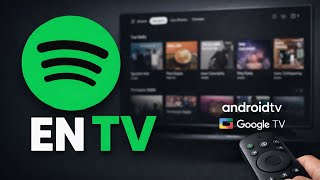 Spotify en Android TV y Google TV: así funciona la app en Smart TV