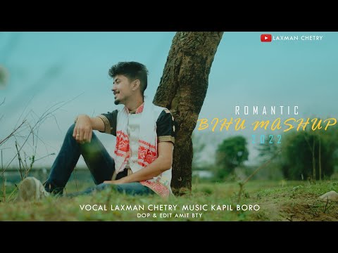Bihu Mashup || Laxman Chetry ||Assamese song 2022 ||