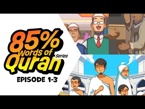 85% of Quranic Words (First 3 Episodes)