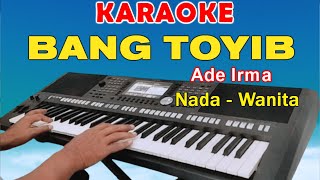 Download lagu BANG TOYIB - KARAOKE | NADA WANITA || ADE IRMA mp3