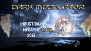 INDUSTRIAL MEGAMIX: 2013 From DJ Dark Modulator