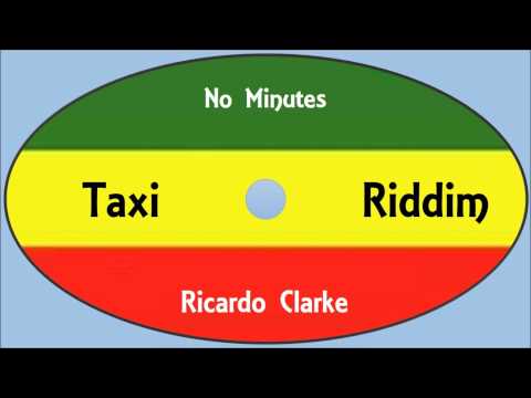 Ricardo Clarke-No Minutes (Taxi Riddim)